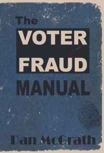 The Voter Fraud Manual book by Dan McGrath
